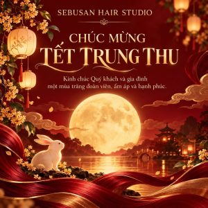 SeBusan Hair Studio chúc mừng Tết Trung thu 2026 1 SeBusan Hair Studio chúc mừng Tết Trung thu 2026